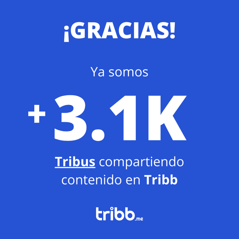 ¡Ya somos +3,000 Tribus!