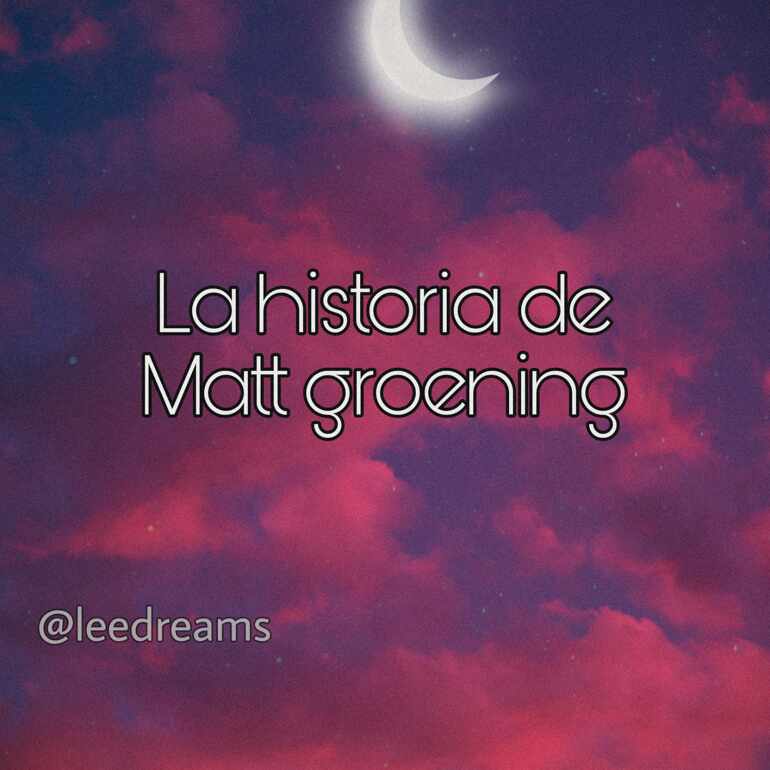 La historia de Matt Groening