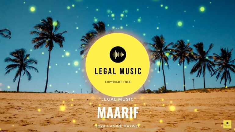 Maarif - Soyb & Amine Maxwel [Audio Release] | SONGS WITHOUT COPYRIGHTS FOR CREATOR | LEGALMUSIC