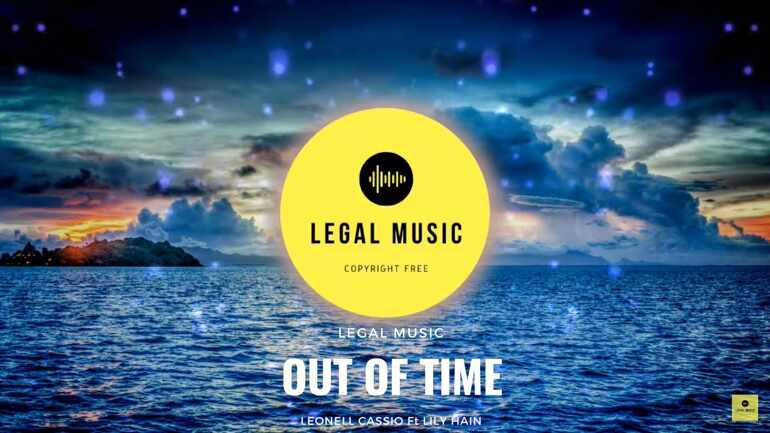 Out Of Time (ft. Lily Hain) - Leonell Cassio | CANCIONES SIN DERECHOS DE AUTOR PARA CREDORES