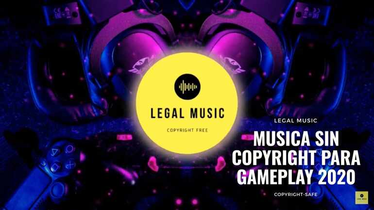 Musica sin Copyright para Gameplays 2020 | LEGAL MUSIC