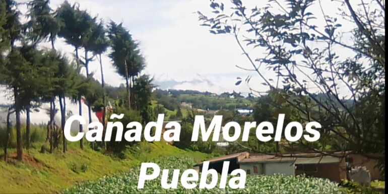 Cañada De Morelos Puebla Ciudad Serdán (Fresnal) 🤩