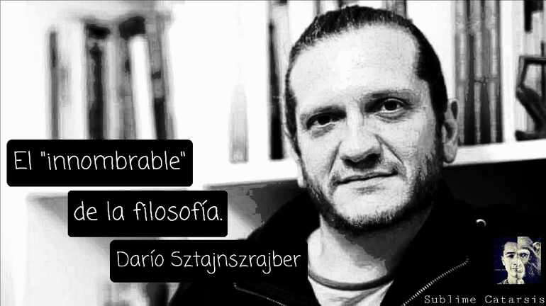 El "innombrable" de la filosofía. Dario Sztajnszrajber