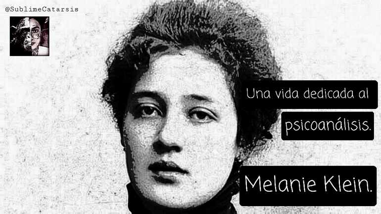 Una vida dedicada al psicoanálisis. Melanie Klein.