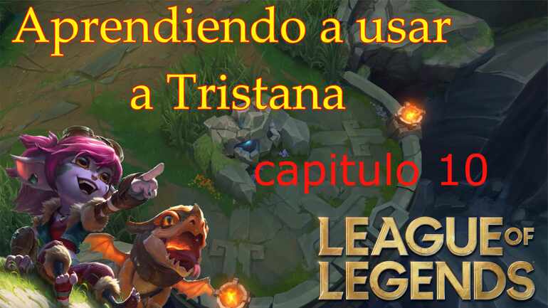 Mi lista de reproduccion: APRENDIENDO A USAR A TRISTANA (LOL)