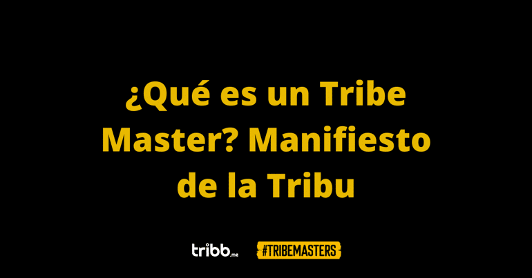 [Podcast] ¿Qué es un Tribe Master? Manifiesto de la Tribu