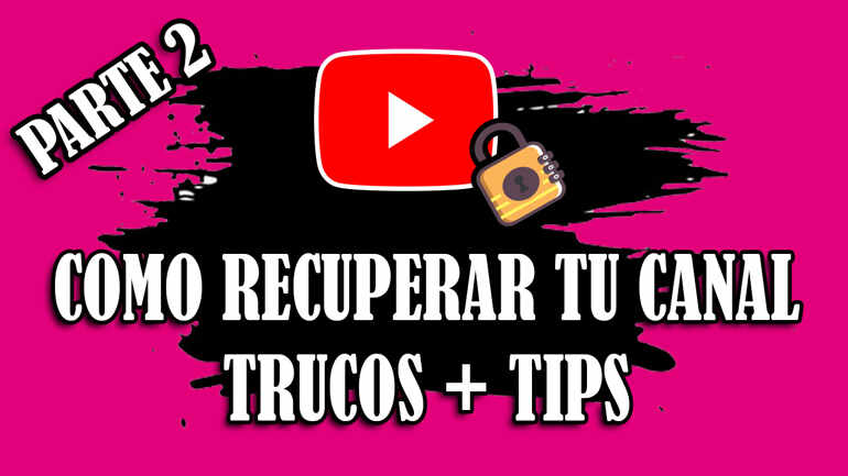 🚀COMO RECUPERAR MI CANAL DE YOUTUBE 2020 📨l PARTE 2✔️